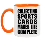 Collecting Sports Cards Makes Life Complete - 11oz Accent Mug Orange