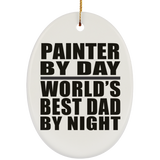 Painter By Day World's Best Dad By Night - Oval Ornament
