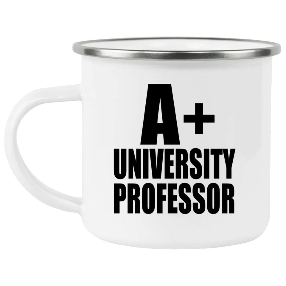 A+ University Professor - 12oz Camping Mug
