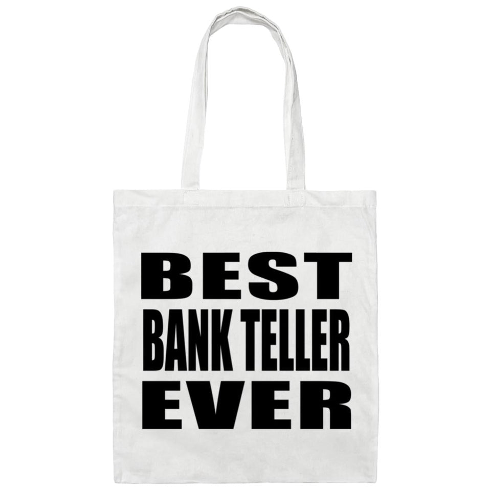 Best Bank Teller Ever - Tote Bag White
