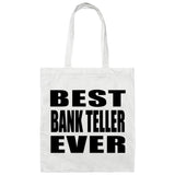 Best Bank Teller Ever - Tote Bag White