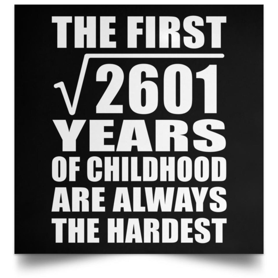 51st Birthday Square Root of 2601 Years of Childhood - Poster Square
