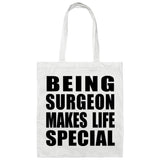 Being Surgeon Makes Life Special - Tote Bag White