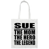 Sue The Mom The Hero The Legend - Tote Bag White