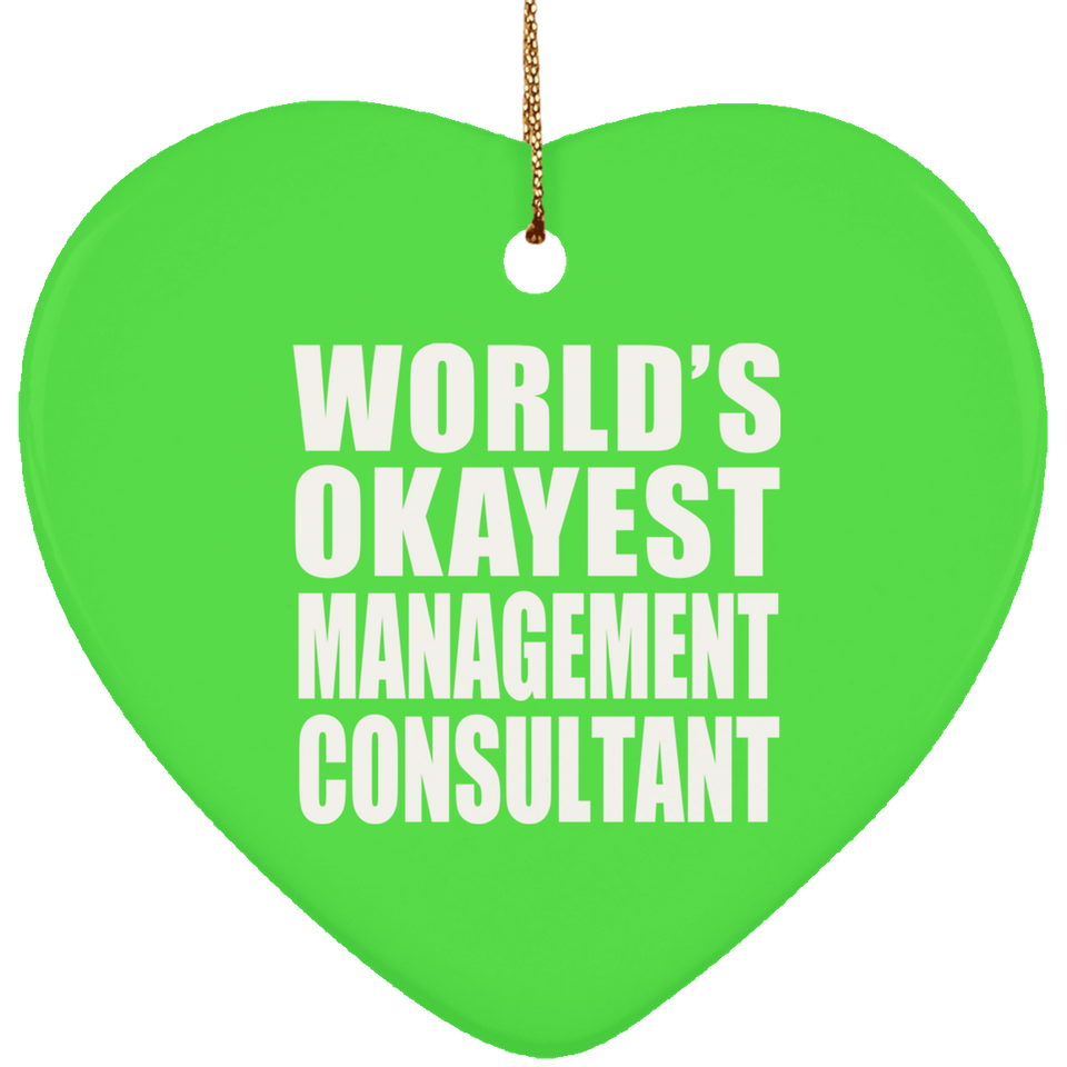 World's Okayest Management Consultant - Heart Ornament