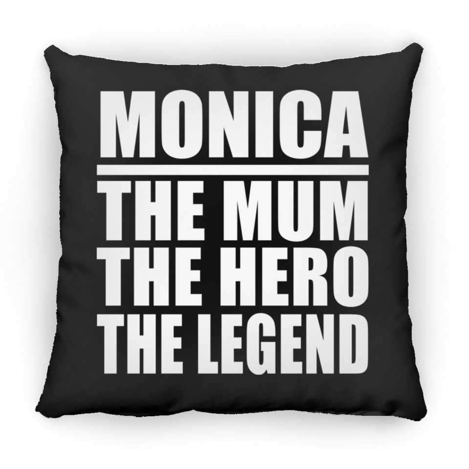 Monica The Mum The Hero The Legend - Throw Pillow Black