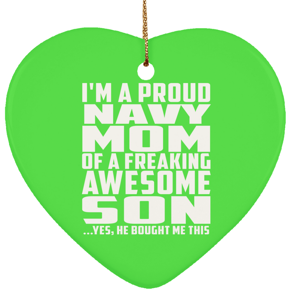 Proud Navy Mom Of Awesome Son - Heart Ornament