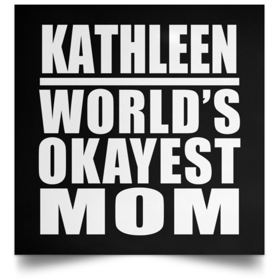 Kathleen World's Okayest Mom - Poster Square