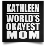 Kathleen World's Okayest Mom - Poster Square
