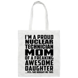 Proud Nuclear Technician Mom Of Awesome Daughter - Tote Bag White
