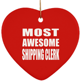 Most Awesome Shipping Clerk - Heart Ornament