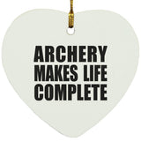 Archery Makes Life Complete - Heart Ornament