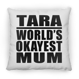Tara World's Okayest Mum - Throw Pillow