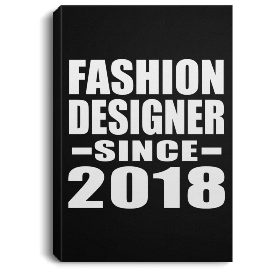 Fashion Designer Since 2018 - Canvas Portrait