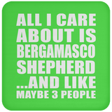 All I Care About Is Bergamasco Shepherd - Drink Coaster