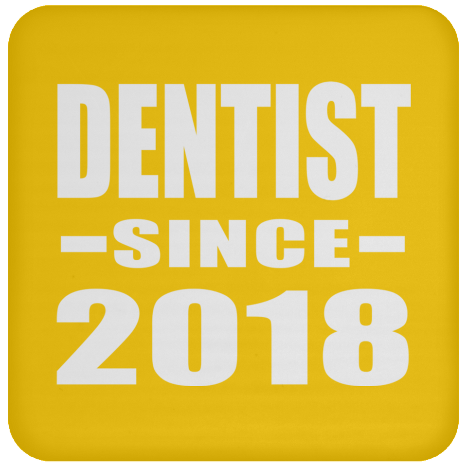 Dentist Since 2018 - Drink Coaster