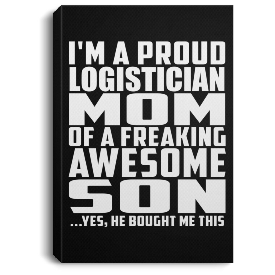 Proud Logistician Mom Of Awesome Son - Canvas Portrait