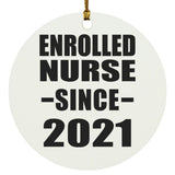 Enrolled Nurse Since 2021 - Circle Ornament