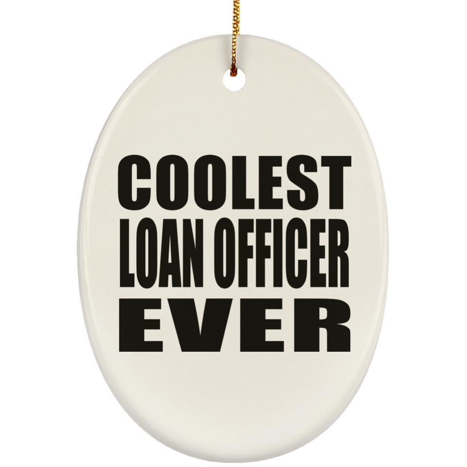 Coolest Loan Officer Ever - Oval Ornament