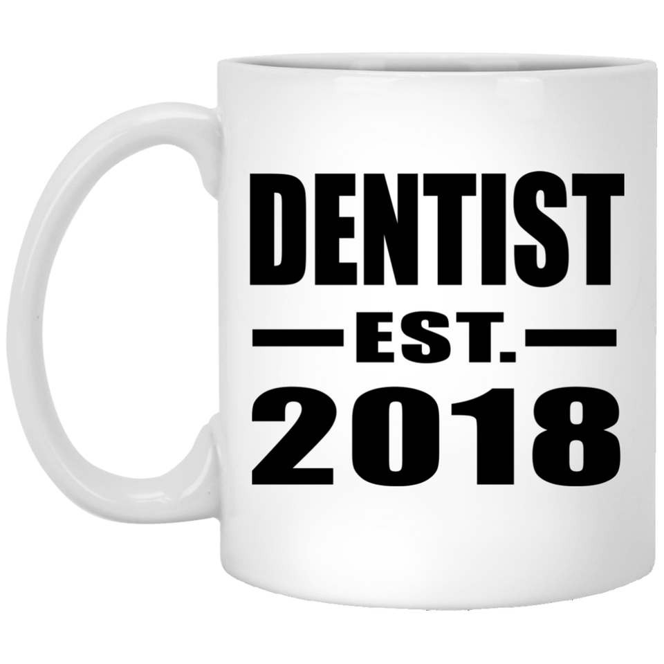 Dentist Established EST. 2018 - 11 Oz Coffee Mug