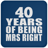 40th Anniversary 40 Years Of Being Mrs Right - Drink Coaster