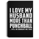 I Love My Husband More Than Punchball - Canvas Portrait
