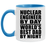 Nuclear Engineer By Day World's Best Dad By Night - 11oz Accent Mug Blue