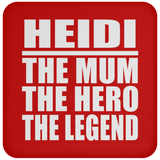 Heidi The Mum The Hero The Legend - Coaster