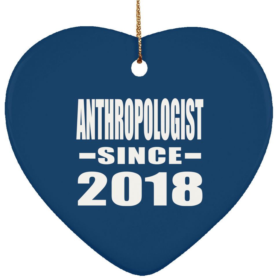 Anthropologist Since 2018 - Heart Ornament