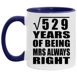 23rd Anniversary Square Root Of 529 Years Mrs Always Right - 11oz Accent Mug Purple