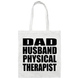 Dad Husband Physical Therapist - Tote Bag White