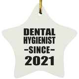 Dental Hygienist Since 2021 - Star Ornament