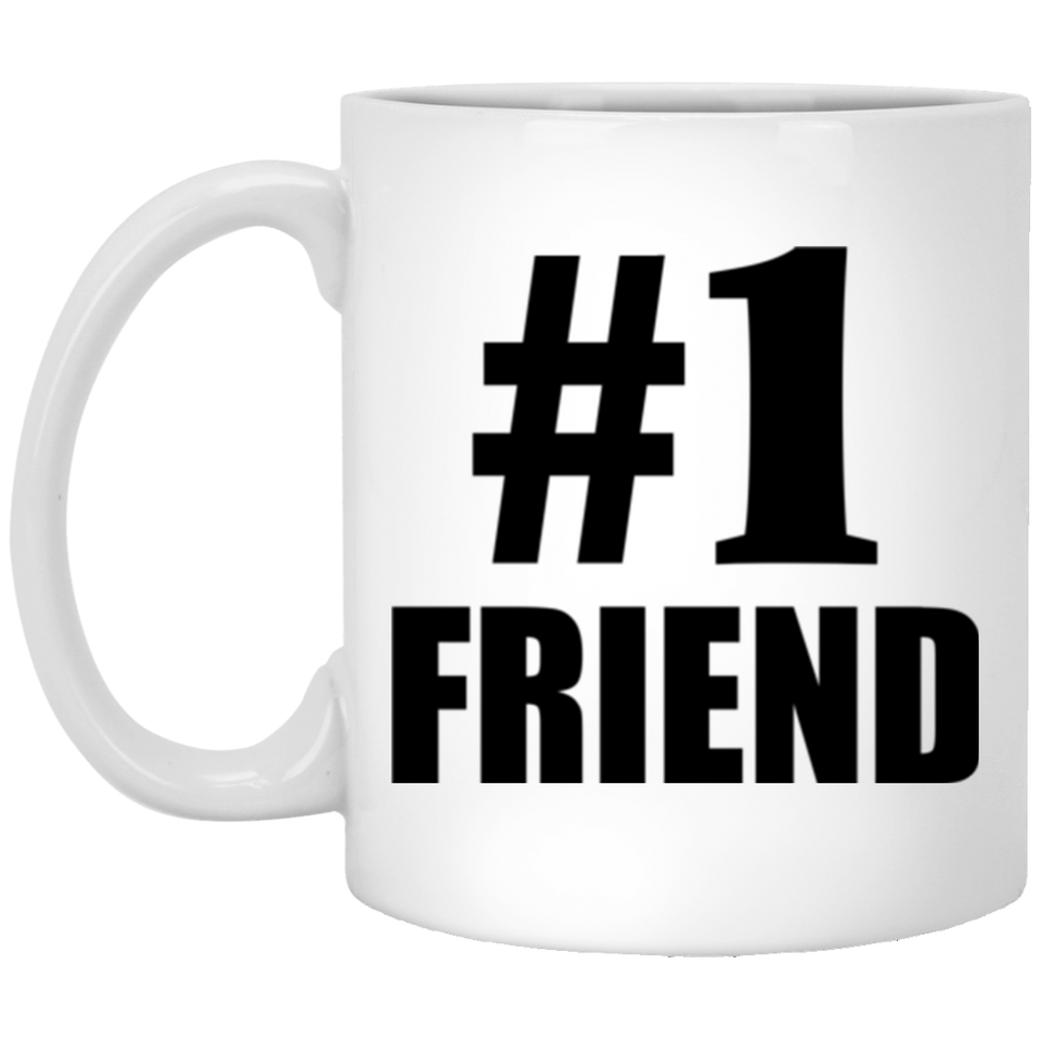 Number One #1 Friend - 11 Oz Coffee Mug