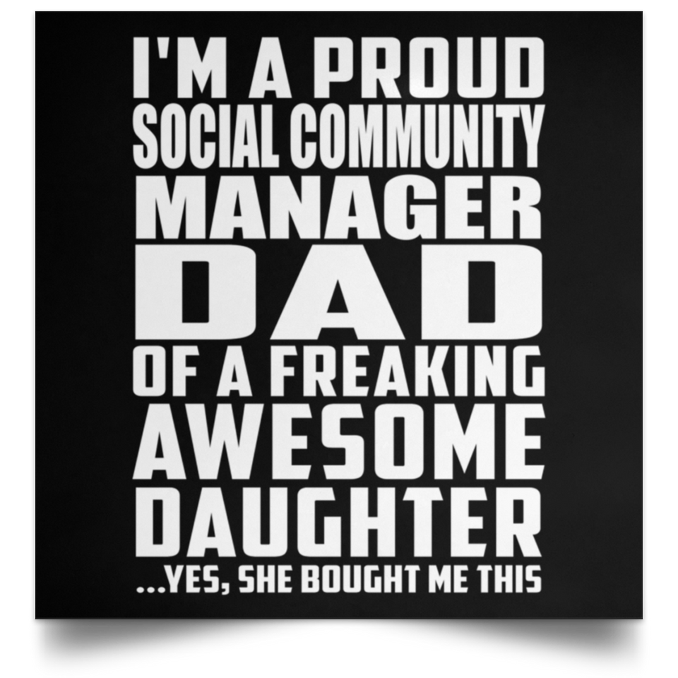Proud Social Community Manager Dad Of Awesome Daughter - Poster Square