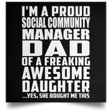 Proud Social Community Manager Dad Of Awesome Daughter - Poster Square