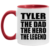 Tyler The Dad The Hero The Legend - 11oz Accent Mug Red