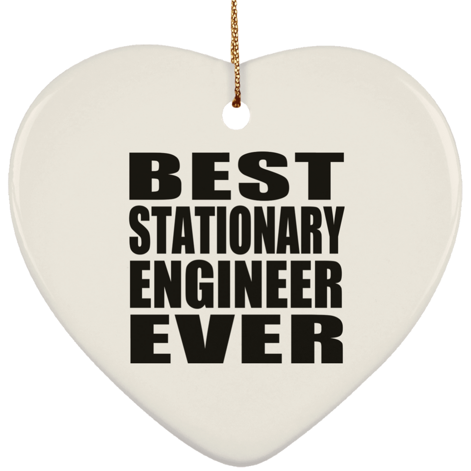 Best Stationary Engineer Ever - Heart Ornament