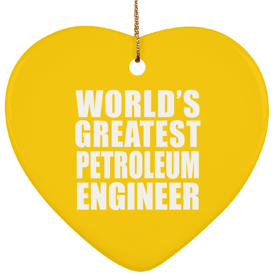 World's Greatest Petroleum Engineer - Heart Ornament