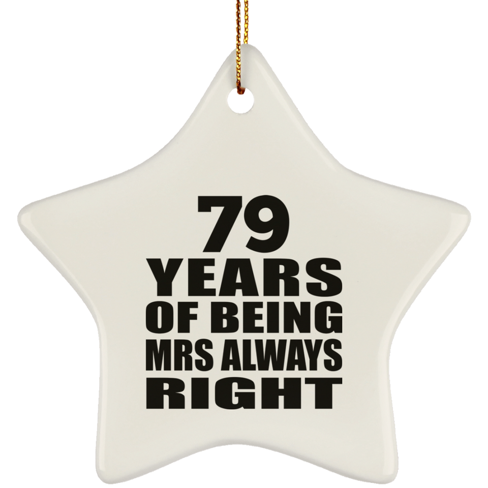 79th Anniversary 79 Years of Being Mrs Always Right - Star Ornament