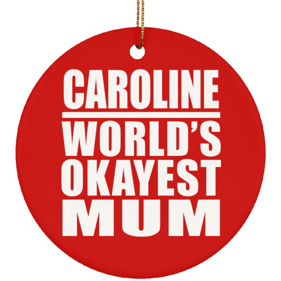 Caroline World's Okayest Mum - Circle Ornament