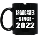Broadcaster Since 2022 - 11oz Coffee Mug Black