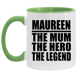 Maureen The Mum The Hero The Legend - 11oz Accent Mug Green