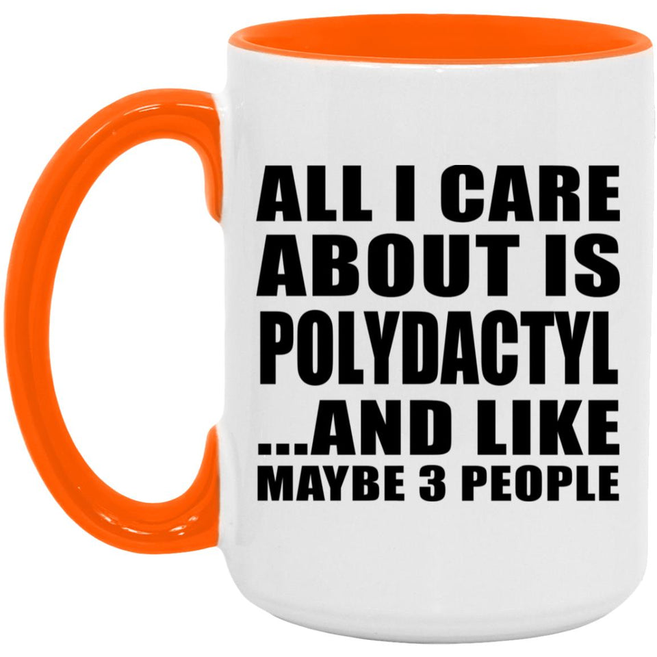 All I Care About Is Polydactyl - 15oz Accent Mug Orange