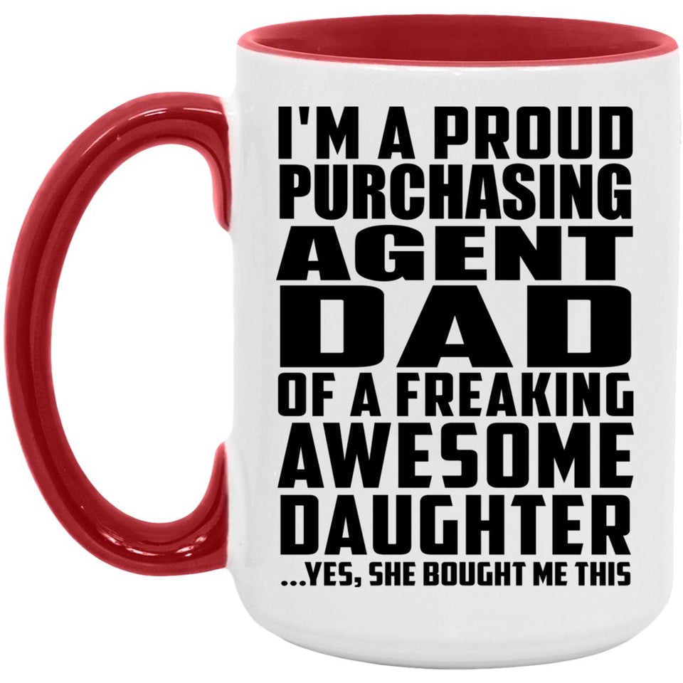 Proud Purchasing Agent Dad Of Awesome Daughter - 15oz Accent Mug Red