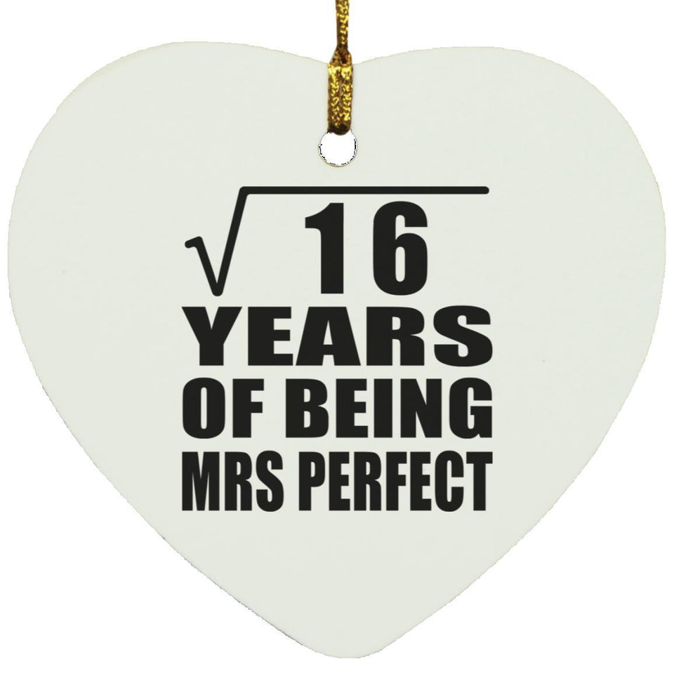 4th Anniversary Square Root of 16 Years of Mrs Perfect - Heart Ornament