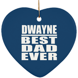 Dwayne Best Dad Ever - Heart Ornament
