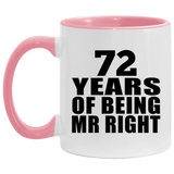 72nd Anniversary 72 Years Of Being Mr Right - 11oz Accent Mug Pink