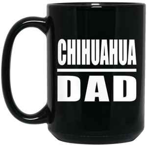 Chihuahua Dad - 15oz Coffee Mug Black