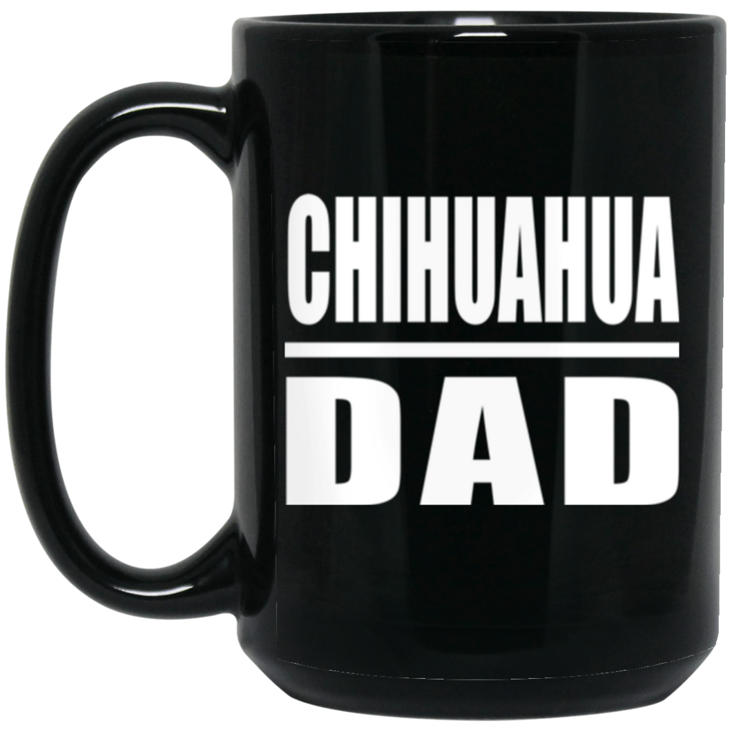 Chihuahua Dad - 15oz Coffee Mug Black