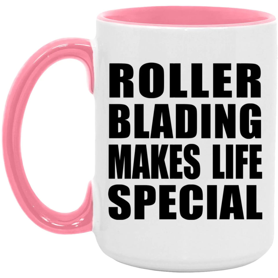 Roller Blading Makes Life Special - 15oz Accent Mug Pink
